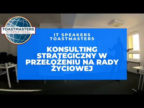 Konsulting Strategiczny w przełożeniu na rady życiowe - IT Speakers Toastmasters