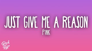 P!nk - Just Give Me A Reason ft. Nate Ruess
