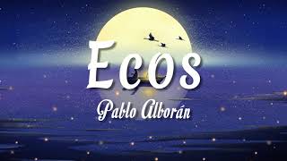 Ecos - Pablo Alboran ( Letra + vietsub )