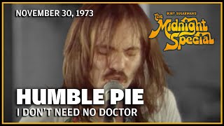 I Don&#39;t Need No Doctor - Humble Pie and The Black Berries | The Midnight Special