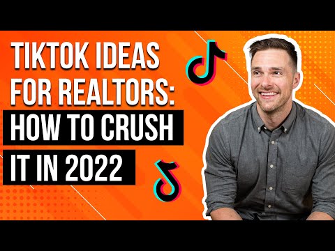 TikTok Ideas For Realtors: How To Crush It In 2022