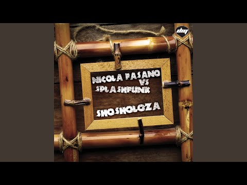 Shosholoza (Nicola Fasano & Steve Forest Radio Edit) (Nicola Fasano Vs Splashfunk)