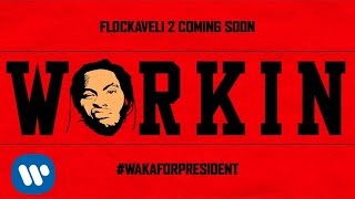 Waka Flocka Flame - Workin [OFFICIAL AUDIO]