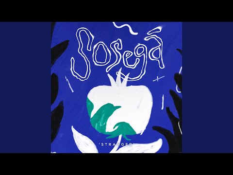 Sosegá (Stranger)