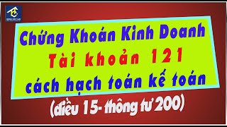 Dịch vụ kế toán thuế | kế toán chứng khoán kinh doanh tài khoản 121 hạch toán như thế nào cho đúng