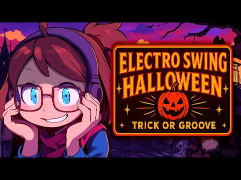 Electro Swing Halloween 🎃 Trick or Groove