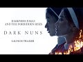 DARK NUNS – Official Launch Trailer