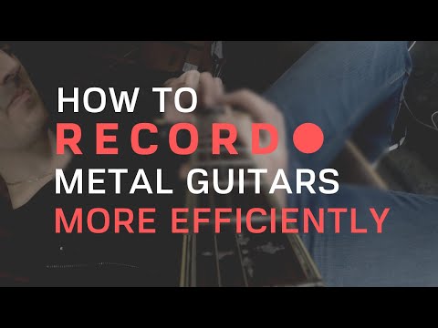 How To Record Metal Guitar More Efficiently