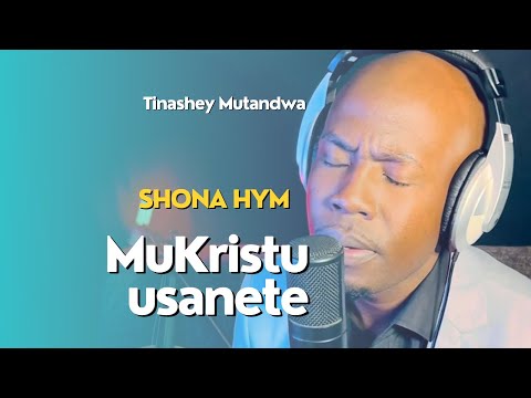 Tinashey Mutandwa - MuKristu Usanete (Shona Hym)