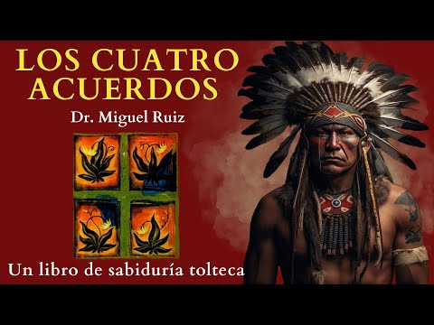 Los CUATRO ACUERDOS /Don miguel ruiz 🎁 RESUMEN Análisis Audiolibro completo en español