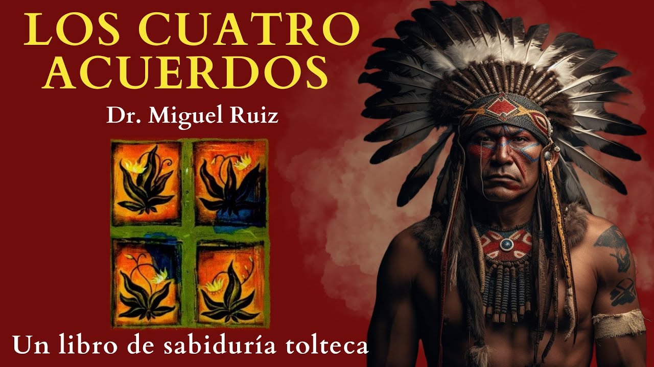 Los CUATRO ACUERDOS /Don miguel ruiz 🎁 RESUMEN Análisis Audiolibro completo en español