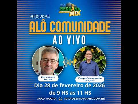 PROGRAMA ALÔ COMUNIDADE COM SARGENTO WAGNER (VICE-PREFEITO)