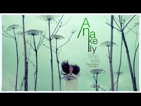 Tears Dry On Their Own - Anakelly from Timeless (Piano and Vocals) Vol. 3