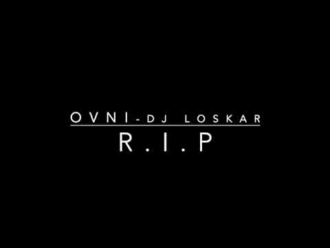 OVNI & DJ LOSKAR - RIP