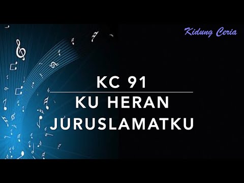 Kidung Ceria KC 91 — 'Ku Heran Juruslamatku