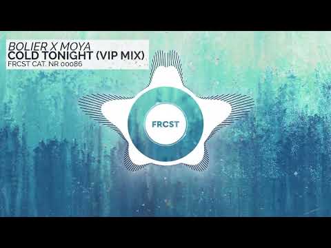 Bolier x MOYA - Cold Tonight (VIP Mix)