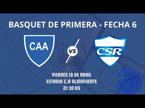 BASQUET DE PRIMERA |F6| C.A ALMAFUERTE VS C. SPORTIVO RIVADAVIA