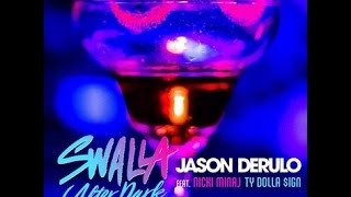 Jason Derulo - Swalla (feat. Nicki Minaj &amp; Ty Dolla $ign) [After Dark Remix] Lyrics