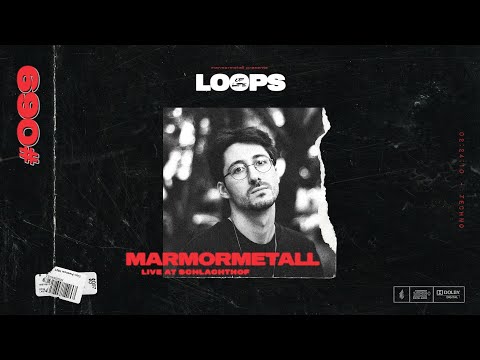 MarmorMetall presents: Loops of Life_#069 - MarmorMetall // Live @ Schlachthof