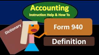 Form 940 Definition - What is Form 940