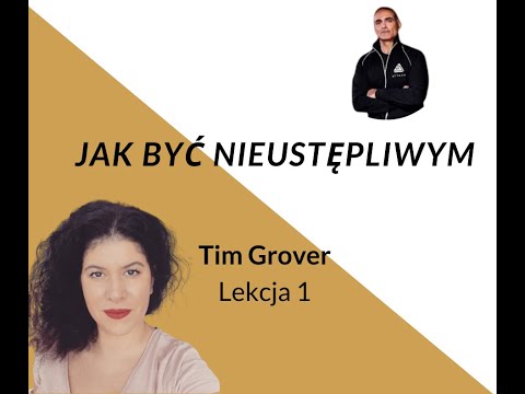 1. Lekcja od Tima Grovera jak być NIEUSTĘPLIWYM