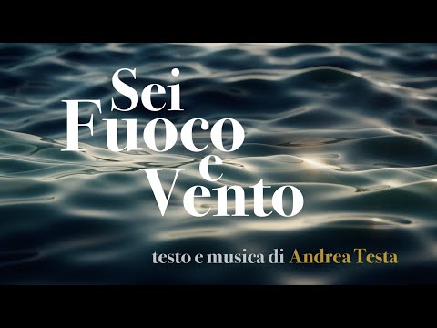 Sei Fuoco E Vento - Andrea Testa