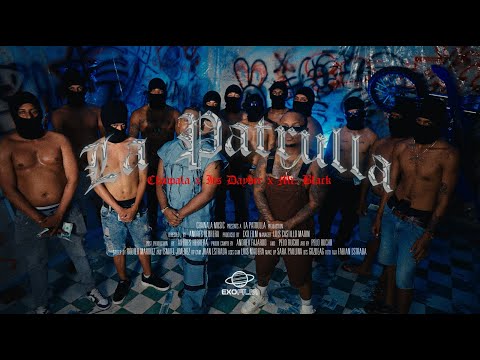 DJ CHAWALA - La Patrulla - @itsdayber @MrBlackElPresidente (Video Oficial)