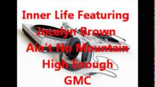 Inner Life Featuring Jocelyn Brown - Ain't No Mountain High Enough