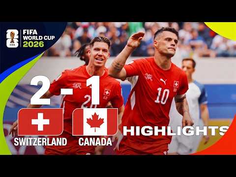 Switzerland vs Canada 2-1 Highlights | Granit Xhaka | FIFA World Cup 2026 Full Match Highlights