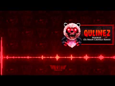 Qulinez - Hookah (DJ Brain Crinkle Remix)