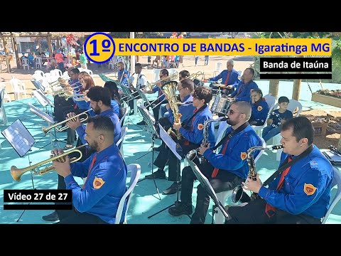 27/27 - 1º ENCONTRO DE BANDAS DE IGARATINGA MG - Banda Sagrado Coração de Jesus de Itaúna