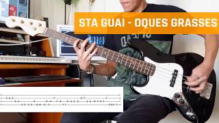 Sta Guai - Oques Grasses (Bass Cover)