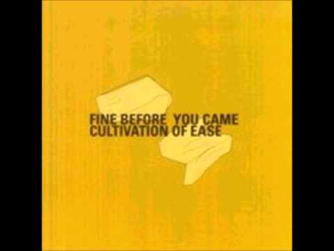 Fine Before You Came - Cultivation Of Ease [2001, Full CD, Green Records]