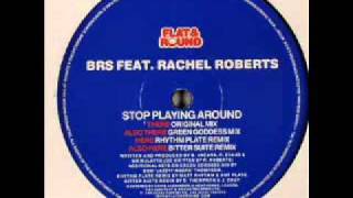 BRS - Stop Playing Around (Green Goddess Mix)