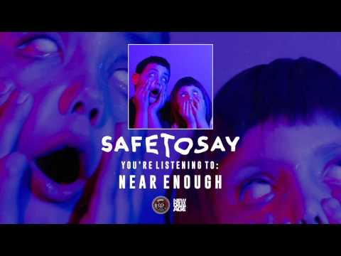 Safe To Say - Near Enough (Official Audio)