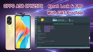 OPPO A38 CPH2579 Reset Lock & FRP With UAT Pro Tool