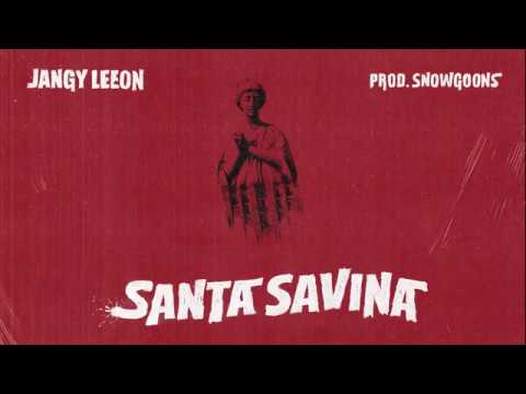 Jangy Leeon - Santa Savina (Prod by Snowgoons) Official Version