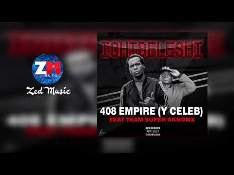 408 Empire (Y Celeb) Ft. Team Super - Ichibeleshi [Audio] | ZedMusic | Zambian Music Videos 2019