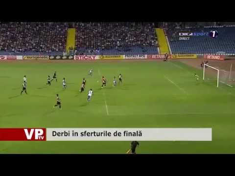Derbi în sferturile de finală