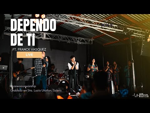 Coneczion Worship ft. Franck Vásquez - Dependo de Ti (Live)