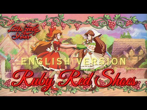 Little Goody Two Shoes - Opening ~ Ruby Red Shoes (English Version) by Phoebe 🐝🌸