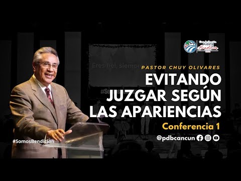 Evitando Juzgar según las Apariencias | Chuy Olivares | Casa de Oración
