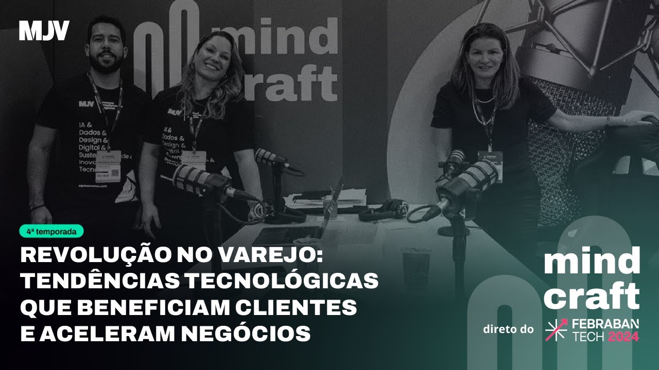 Mindcraft: Revolução no varejo e suas tendências tecnológicas com Luciana Sammarco do Bradesco