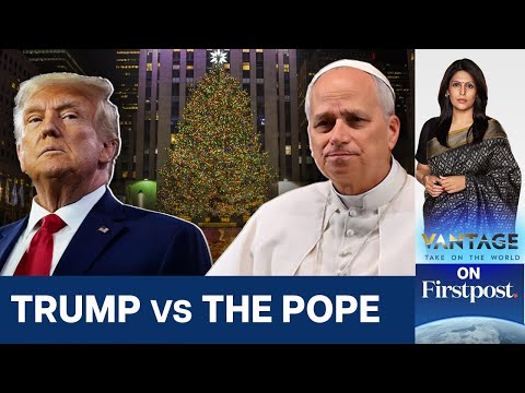 The First American Pope Takes on US President Trump | Vantage with Palki Sharma | N18G