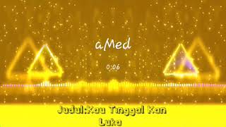 Download lagu Amed-Kau Tinggalkan Luka mp3