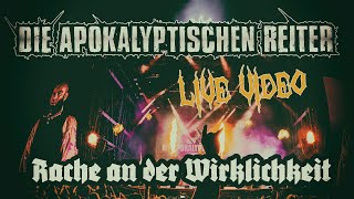 DIE APOKALYPTISCHEN REITER - Rache an der Wirklichkeit - OFFICIAL LIVE VIDEO