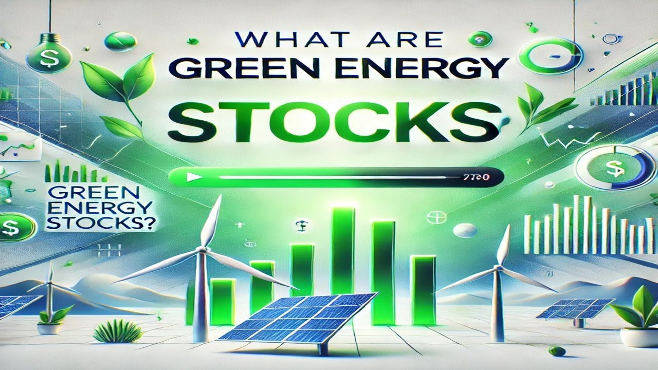 What Are Green Energy Stocks? | Investing in a Sustainable Future | 2-Minute Crash Course