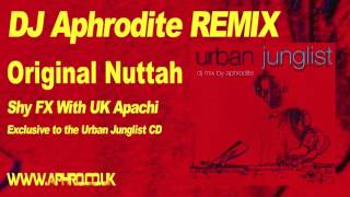 Aphrodite Remix - Shy Fx and UK Apachi &#39;Original Nuttah&#39;