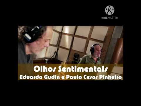 Olhos Sentimentais // Eduardo Gudin + Paulo César Pinheiro