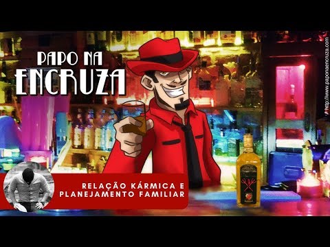 Papo na Encruza 27 - Relações Kármicas e Planejamento Familiar